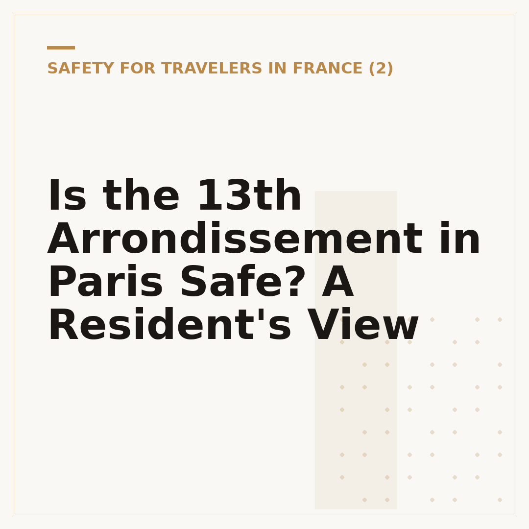 Is the 13th Arrondissement in Paris Safe? A Resident's View