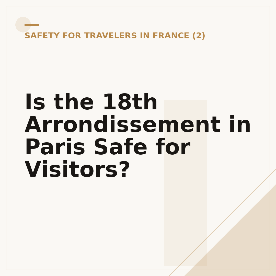 Is the 18th Arrondissement in Paris Safe for Visitors?