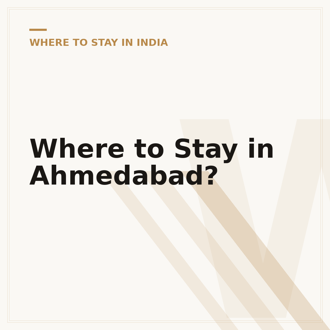 Where to Stay in Ahmedabad?