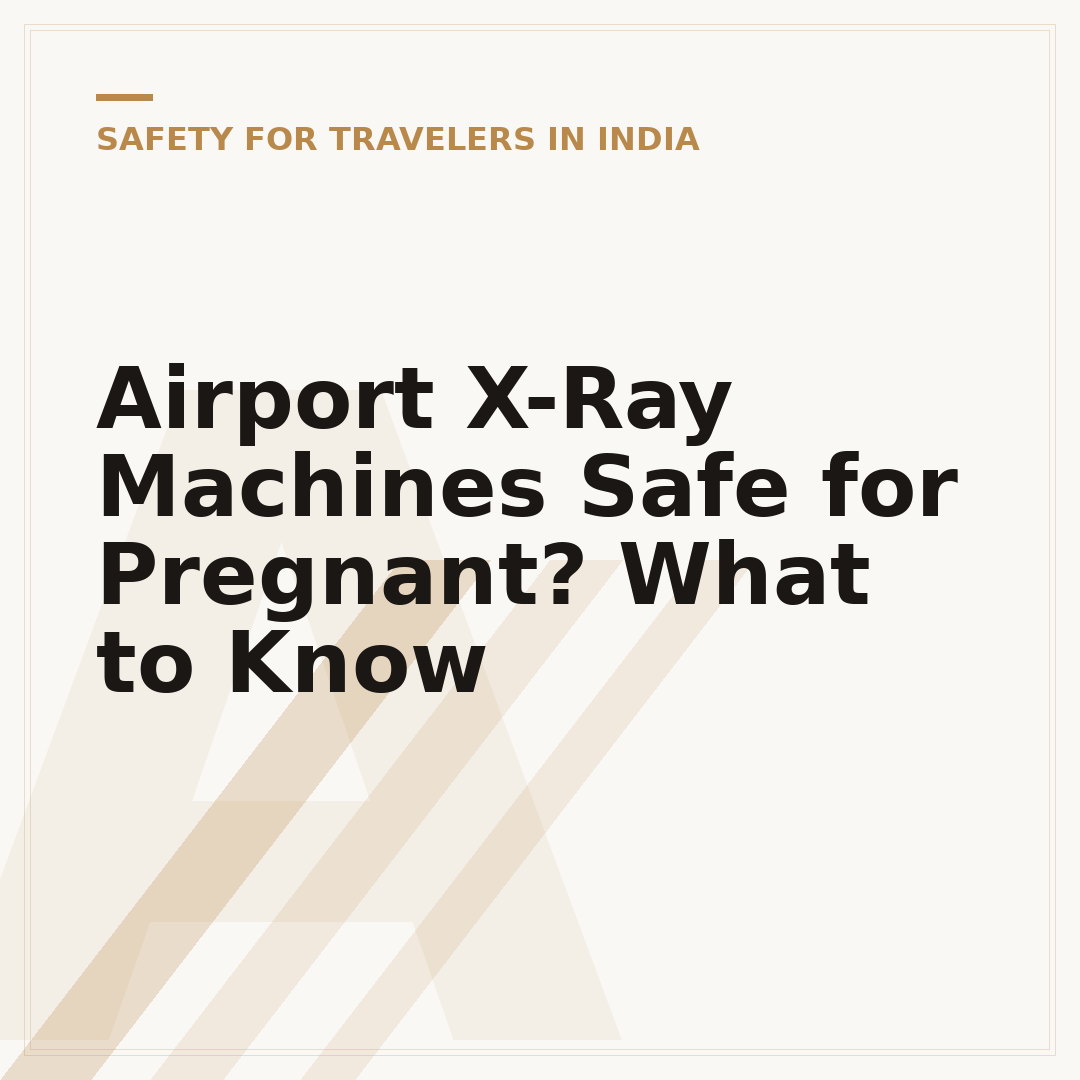 Airport X-Ray Machines Safe for Pregnant? What to Know
