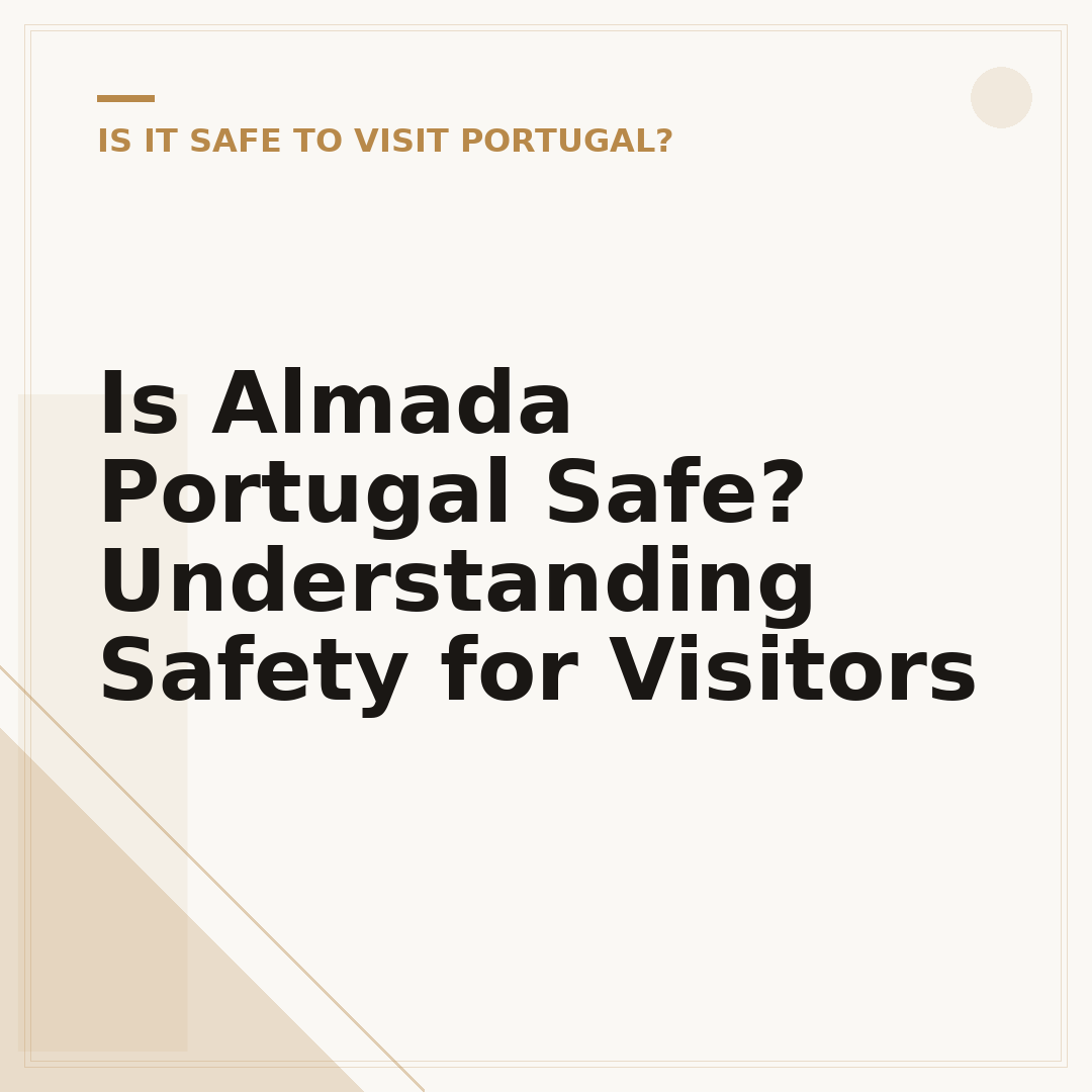 Is Almada Portugal Safe? Understanding Safety for Visitors