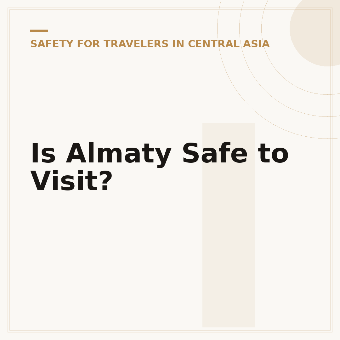 Is Almaty Safe to Visit?