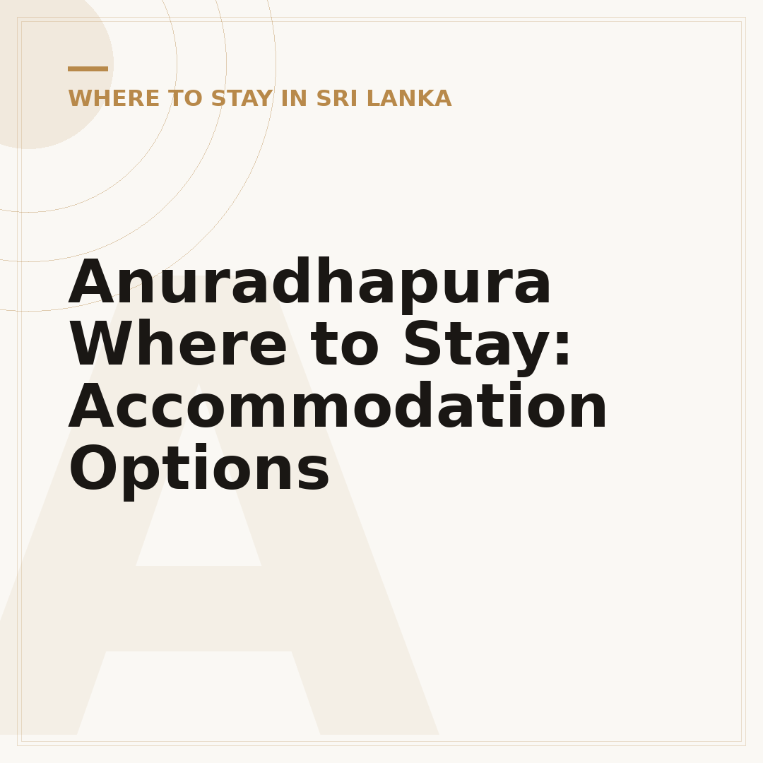 Anuradhapura Where to Stay: Accommodation Options