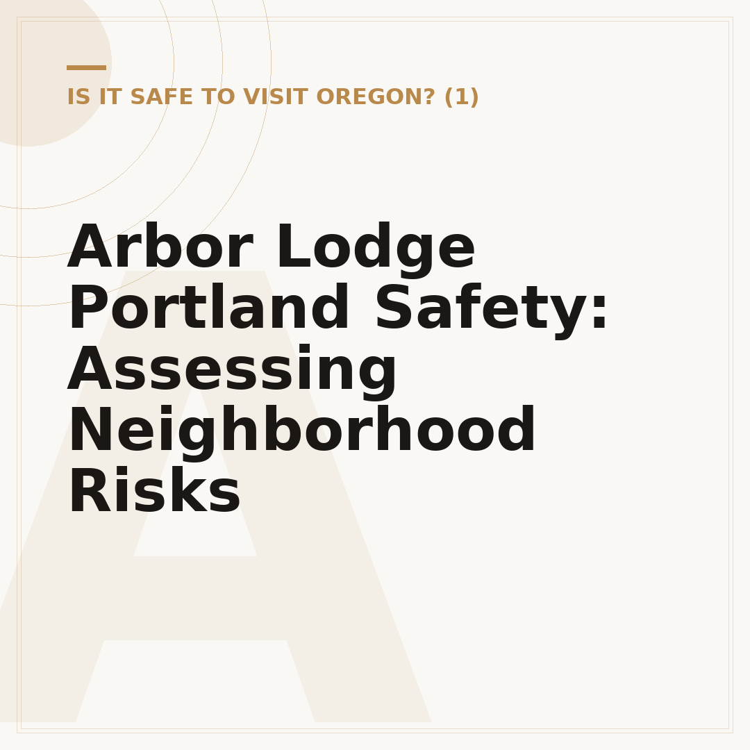 Arbor Lodge Portland Safety: Assessing Neighborhood Risks