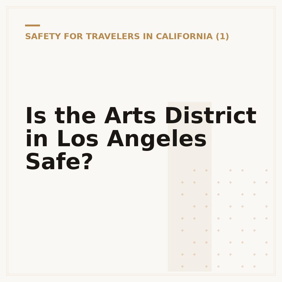 Is the Arts District in Los Angeles Safe?