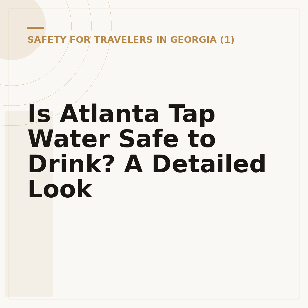 Is Atlanta Tap Water Safe to Drink? A Detailed Look