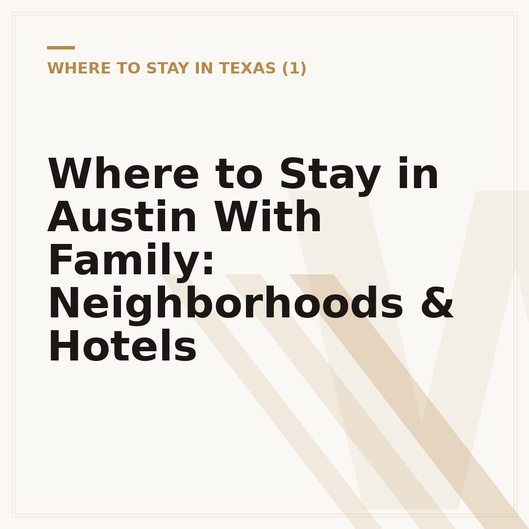 Where to Stay in Austin With Family: Neighborhoods & Hotels