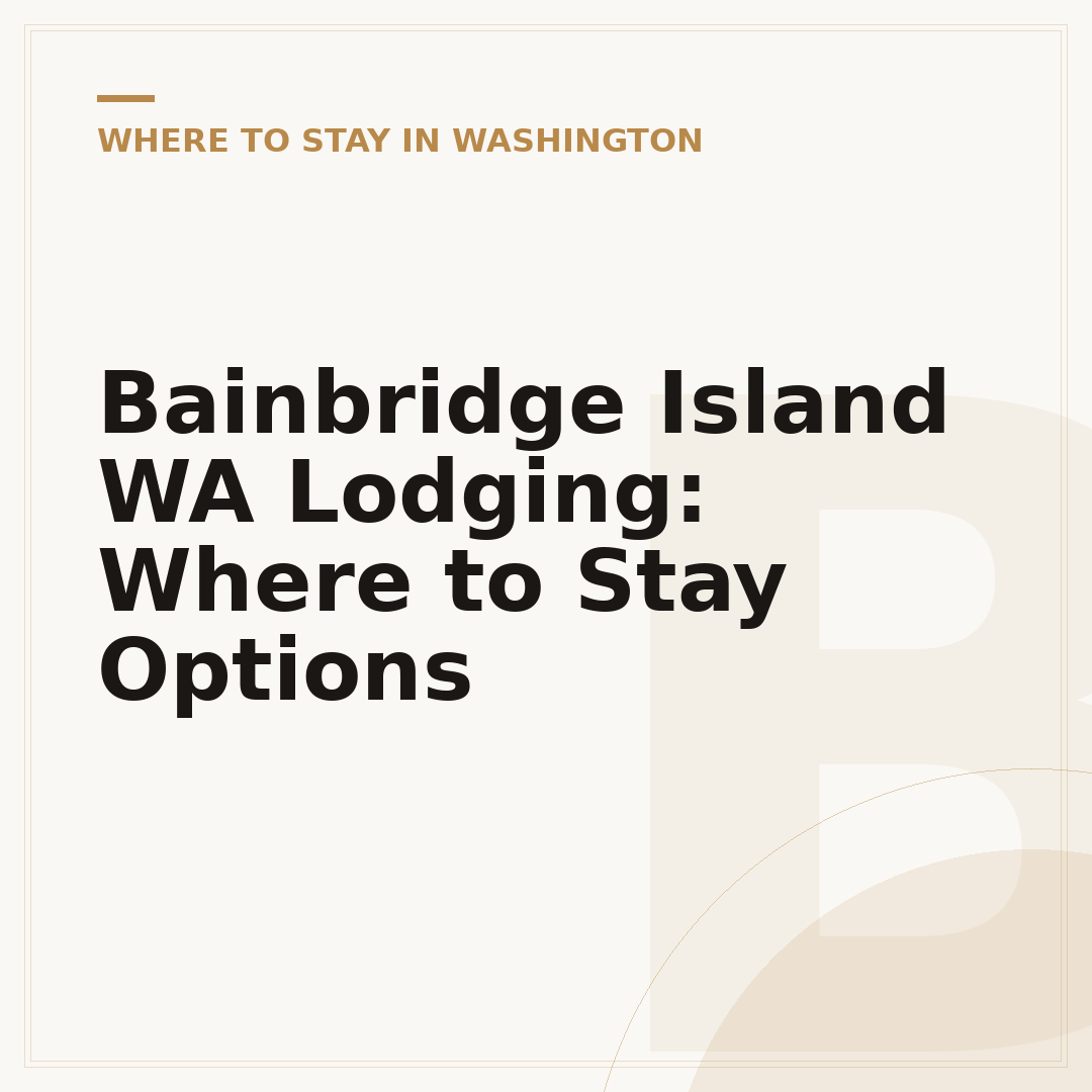 Bainbridge Island WA Lodging: Where to Stay Options