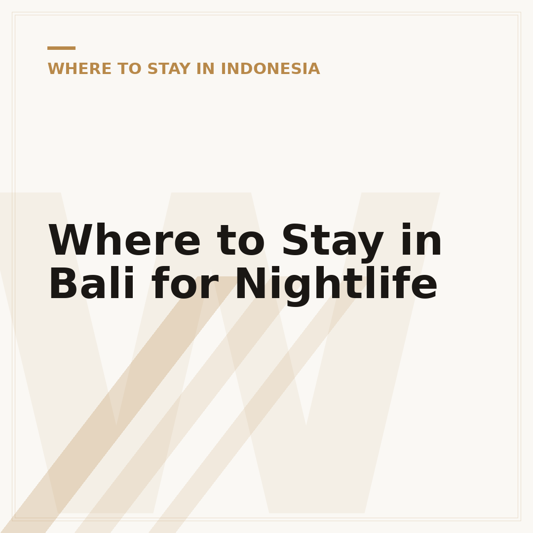 Where to Stay in Bali for Nightlife