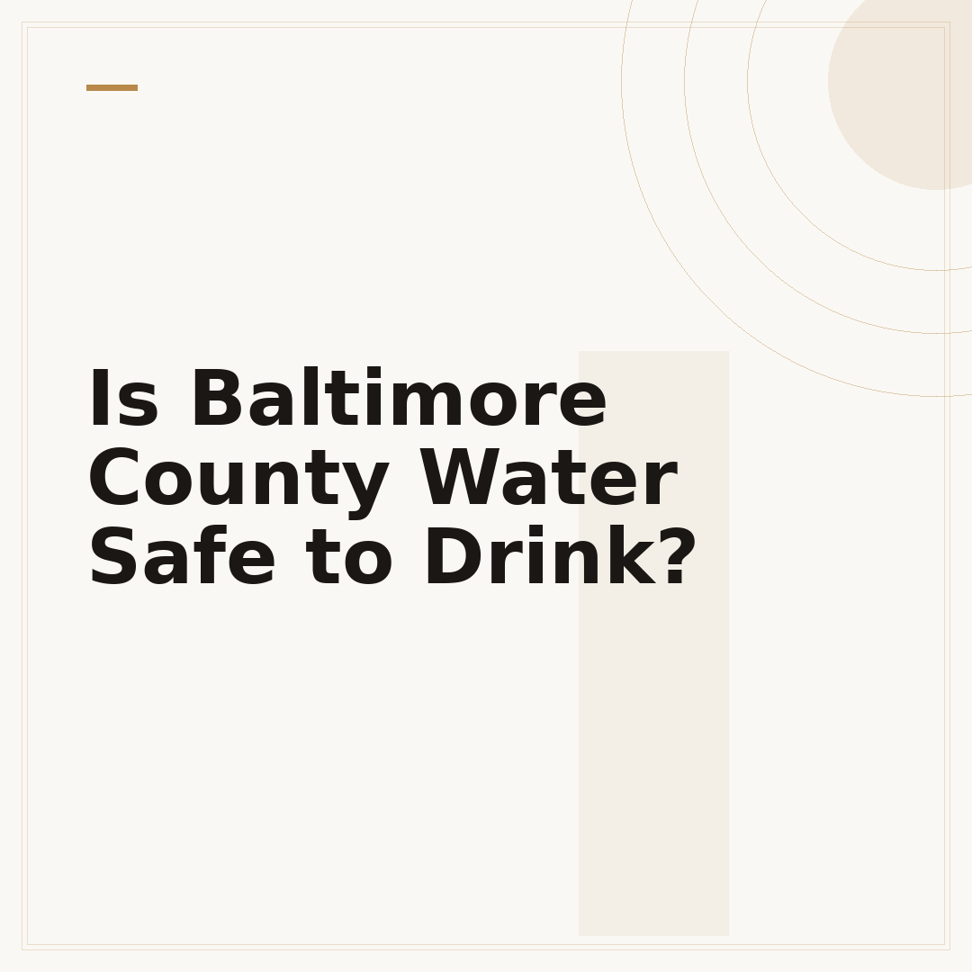 Is Baltimore County Water Safe to Drink?