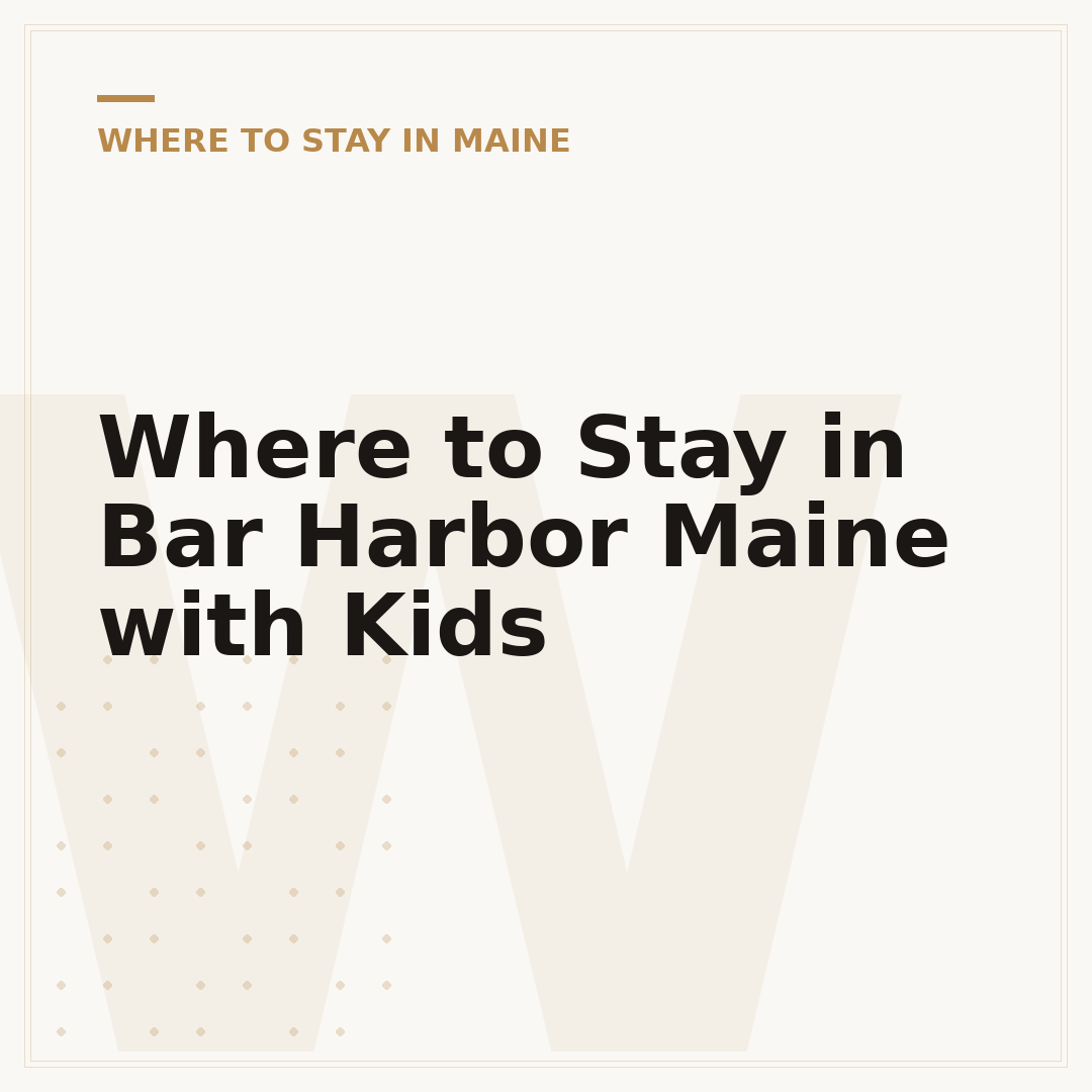 Where to Stay in Bar Harbor Maine with Kids
