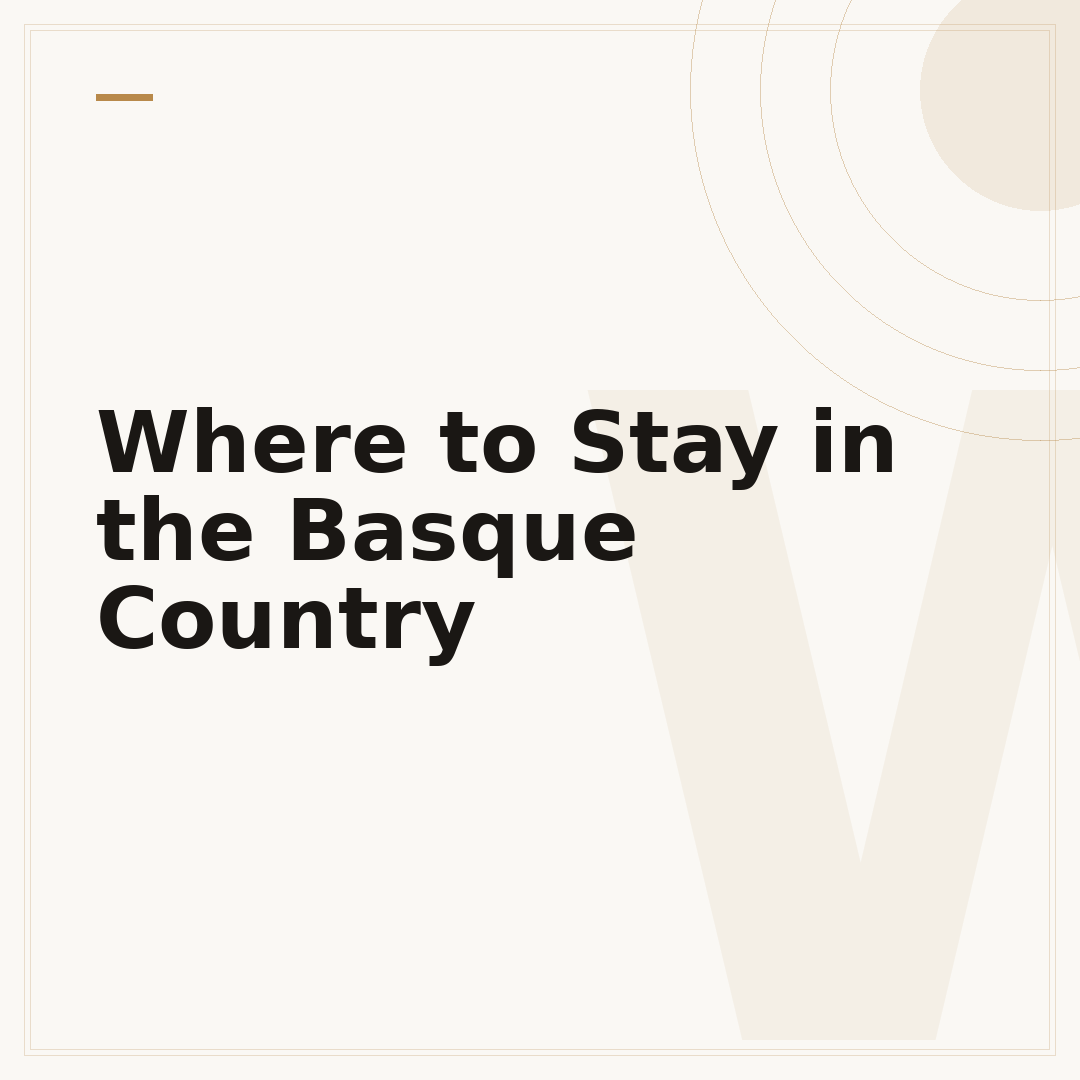 Where to Stay in the Basque Country