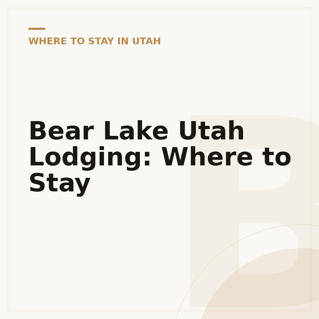 Bear Lake Utah Lodging: Where to Stay