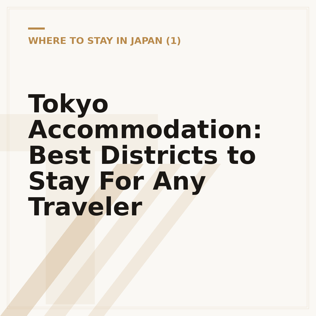 Tokyo Accommodation: Best Districts to Stay For Any Traveler