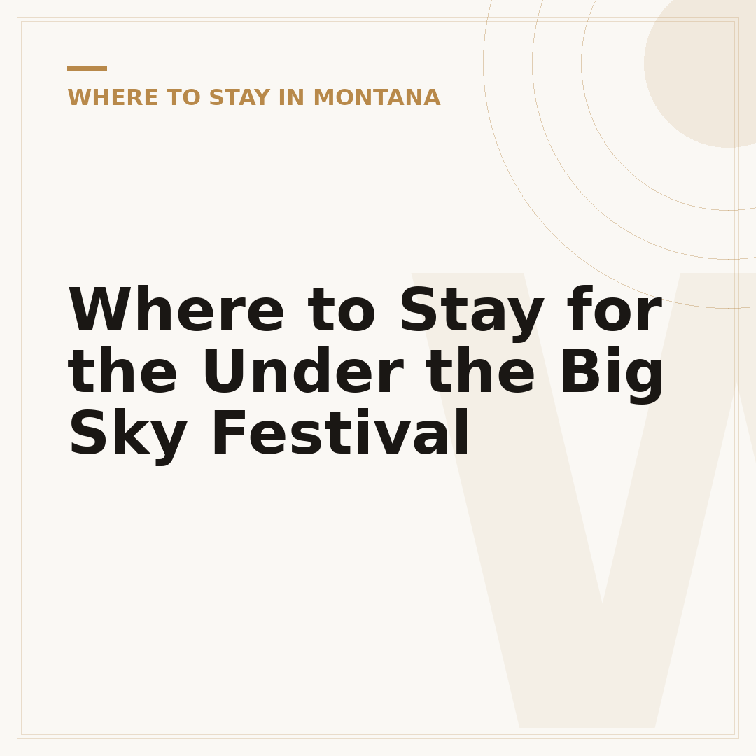 Where to Stay for the Under the Big Sky Festival