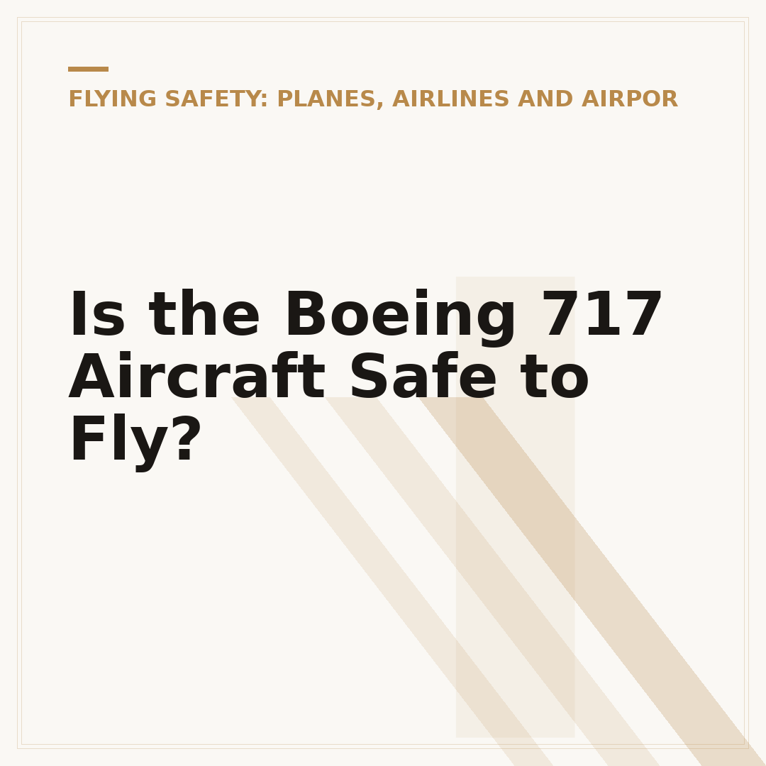 Is the Boeing 717 Aircraft Safe to Fly?