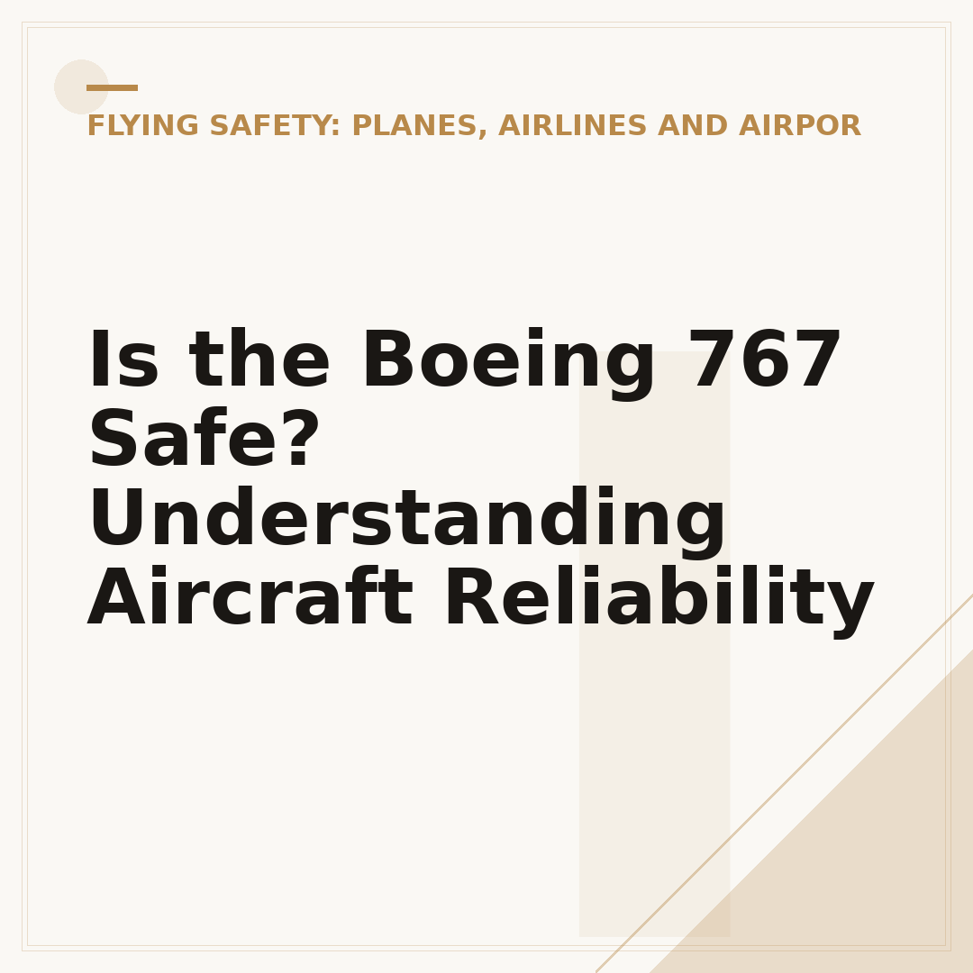 Is the Boeing 767 Safe? Understanding Aircraft Reliability
