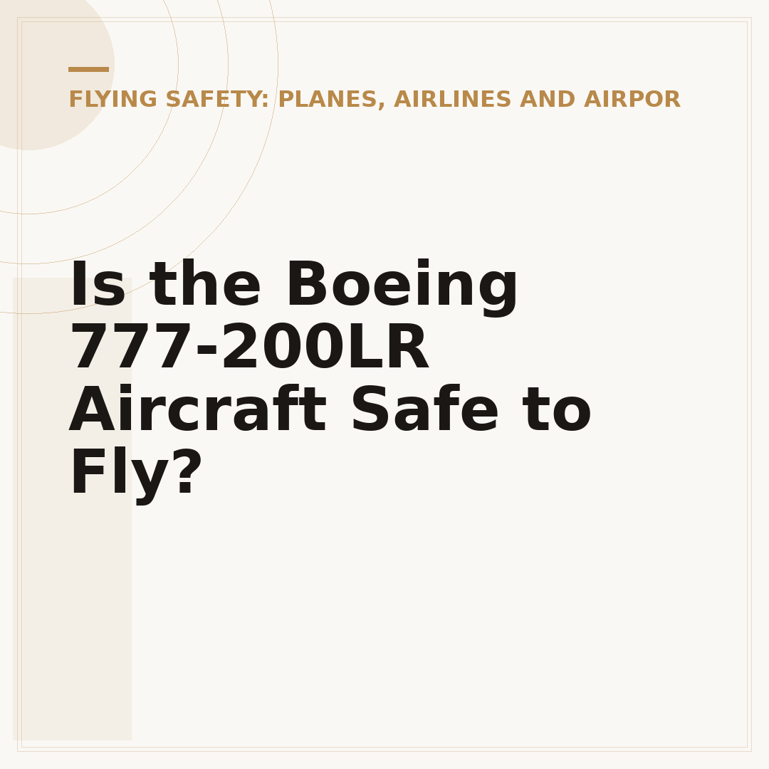 Is the Boeing 777-200LR Aircraft Safe to Fly?