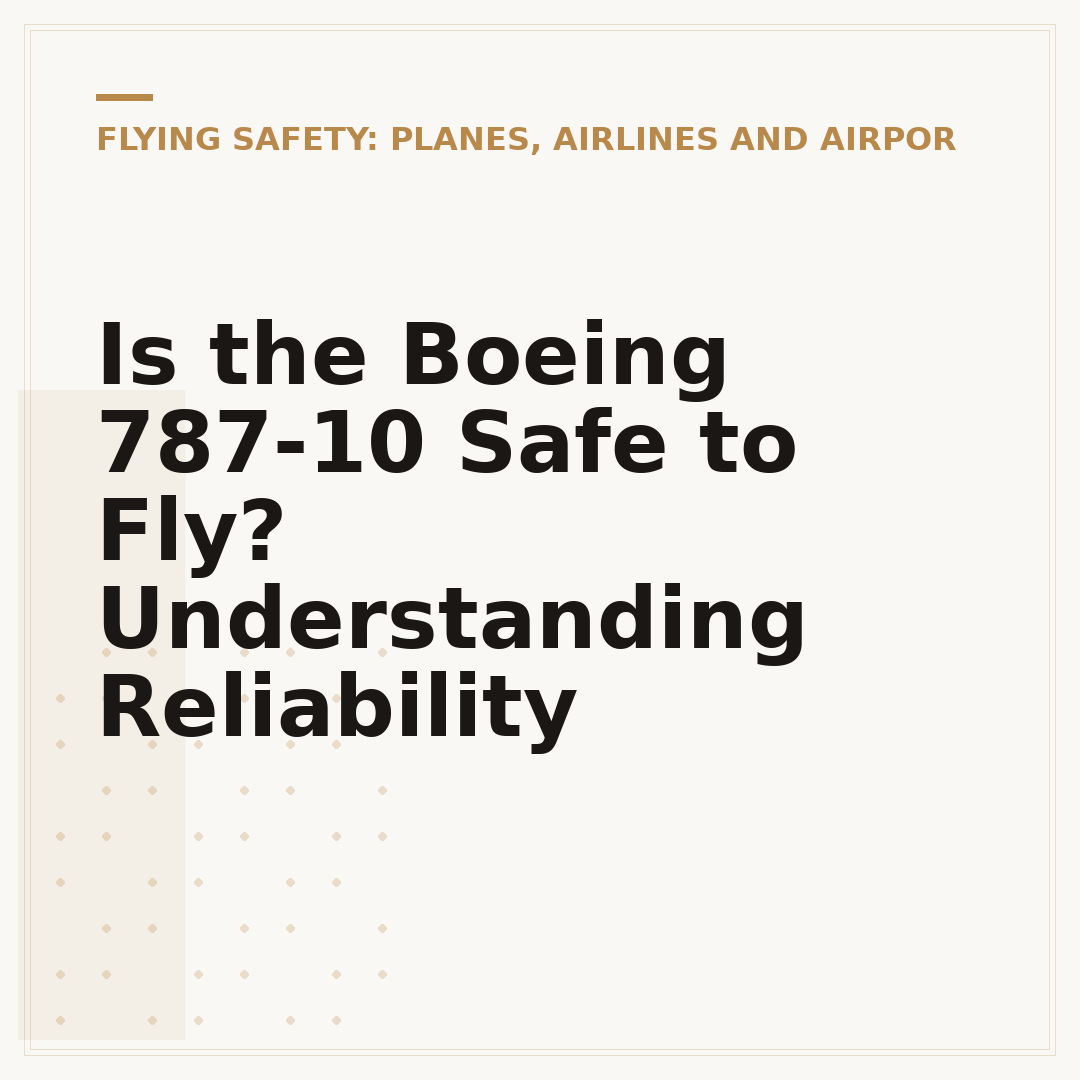 Is the Boeing 787-10 Safe to Fly? Understanding Reliability