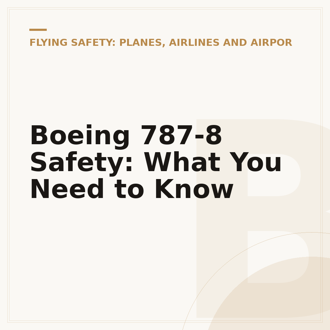 Boeing 787-8 Safety: What You Need to Know