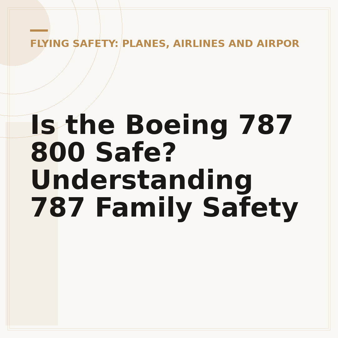 Is the Boeing 787 800 Safe? Understanding 787 Family Safety