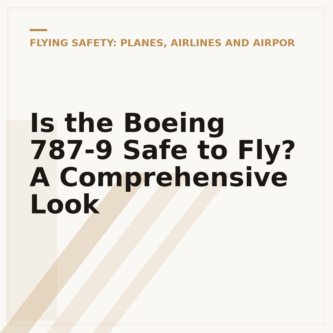 Is the Boeing 787-9 Safe to Fly? A Comprehensive Look