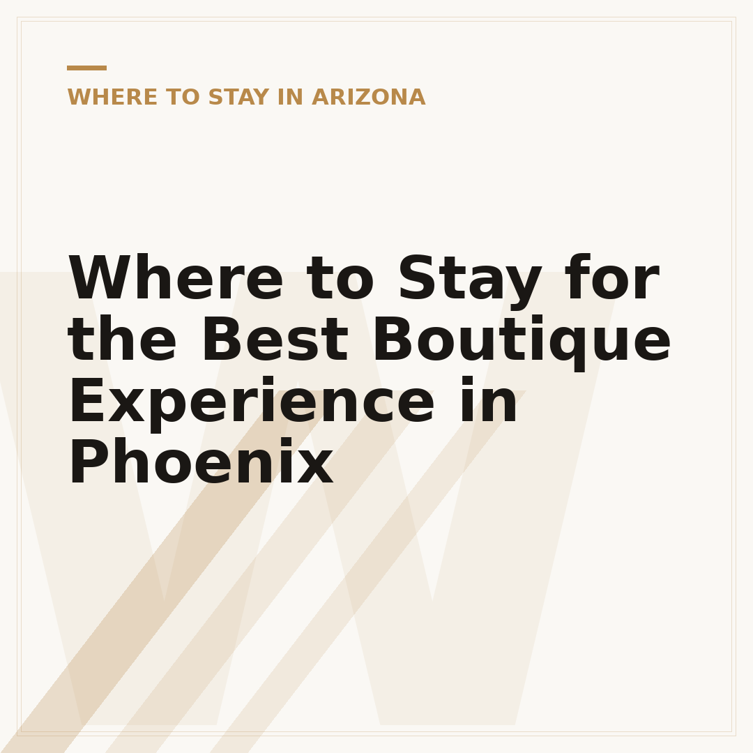 Where to Stay for the Best Boutique Experience in Phoenix