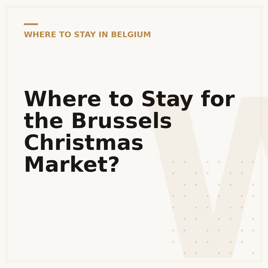 Where to Stay for the Brussels Christmas Market?