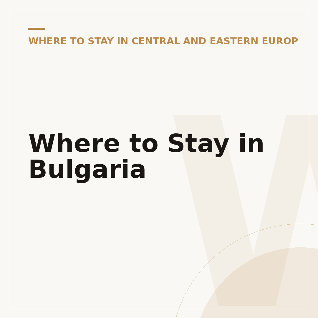 Where to Stay in Bulgaria