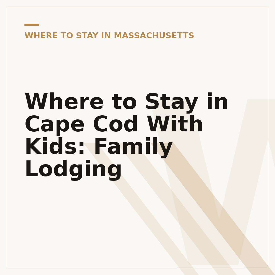 Where to Stay in Cape Cod With Kids: Family Lodging