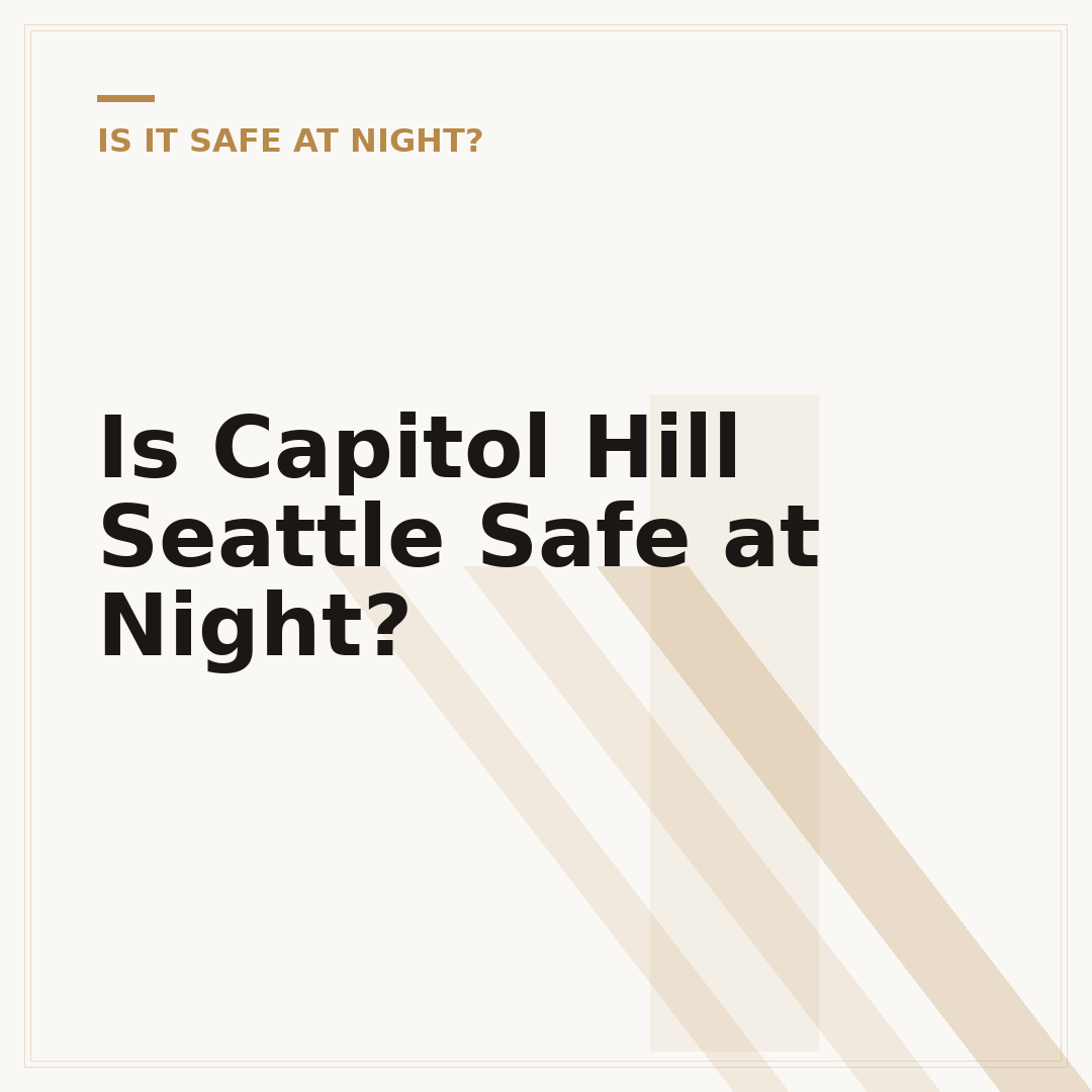 Is Capitol Hill Seattle Safe at Night?