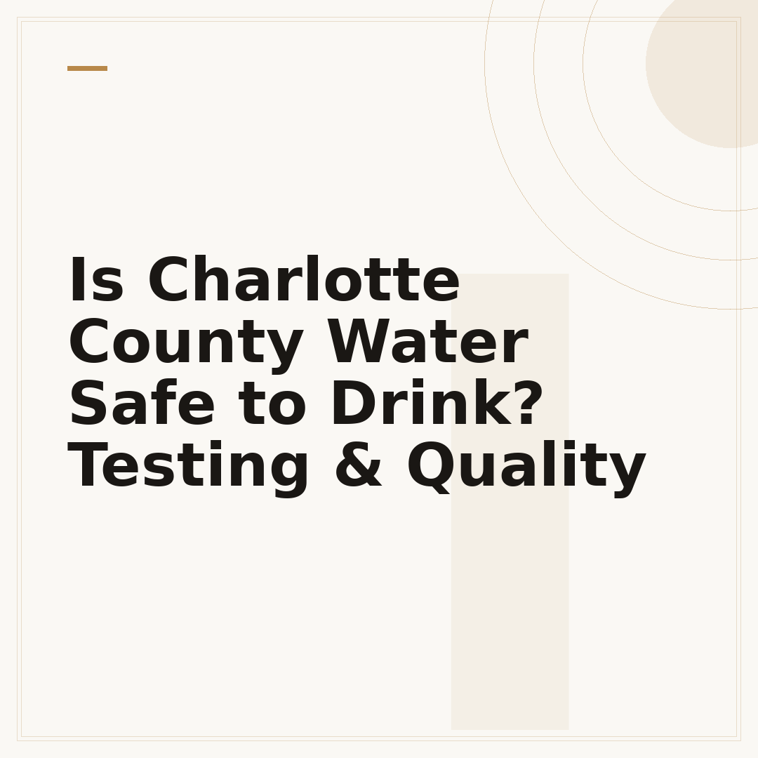 Is Charlotte County Water Safe to Drink? Testing & Quality