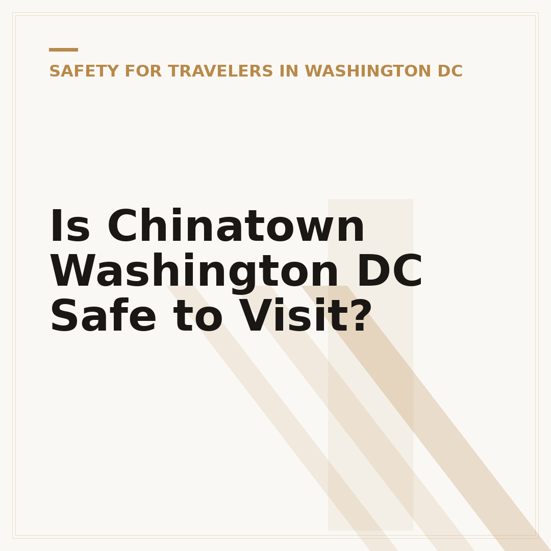 Is Chinatown Washington DC Safe to Visit?