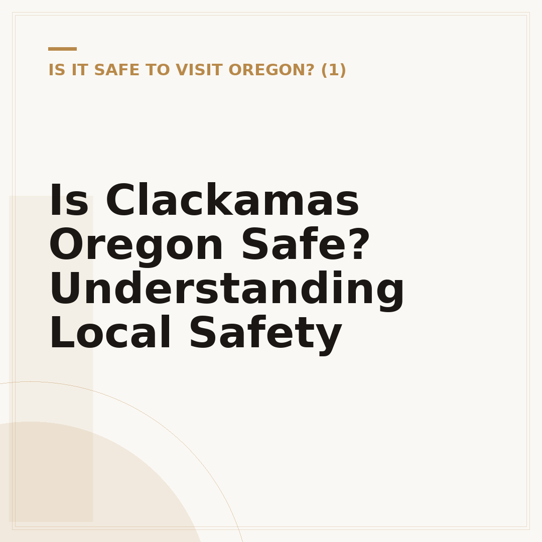 Is Clackamas Oregon Safe? Understanding Local Safety