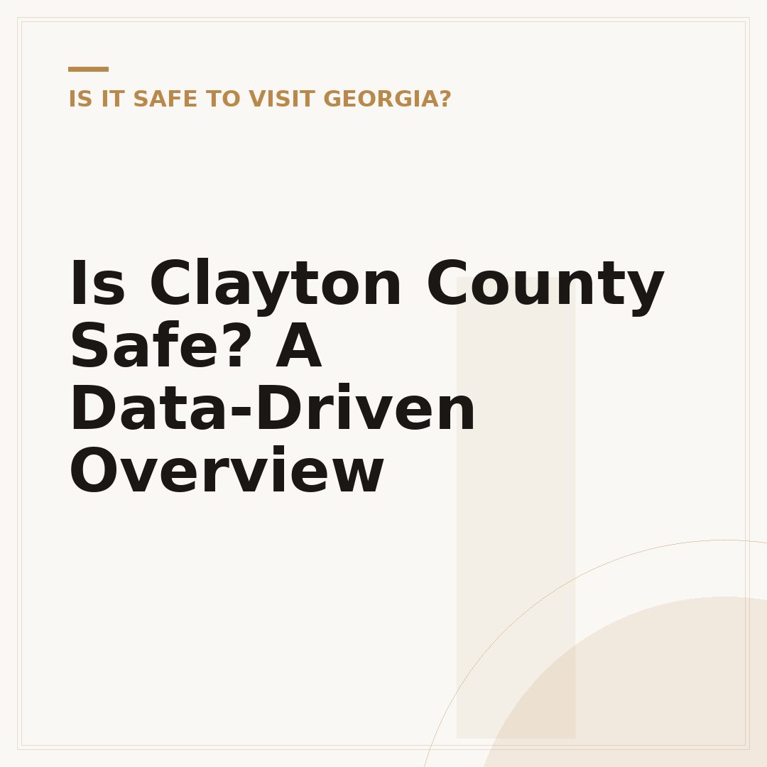 Is Clayton County Safe? A Data-Driven Overview