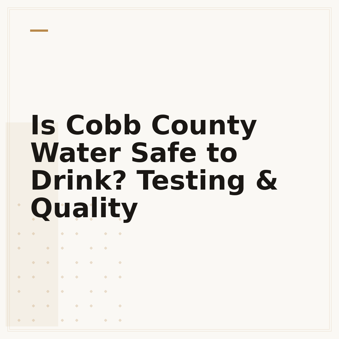 Is Cobb County Water Safe to Drink? Testing & Quality