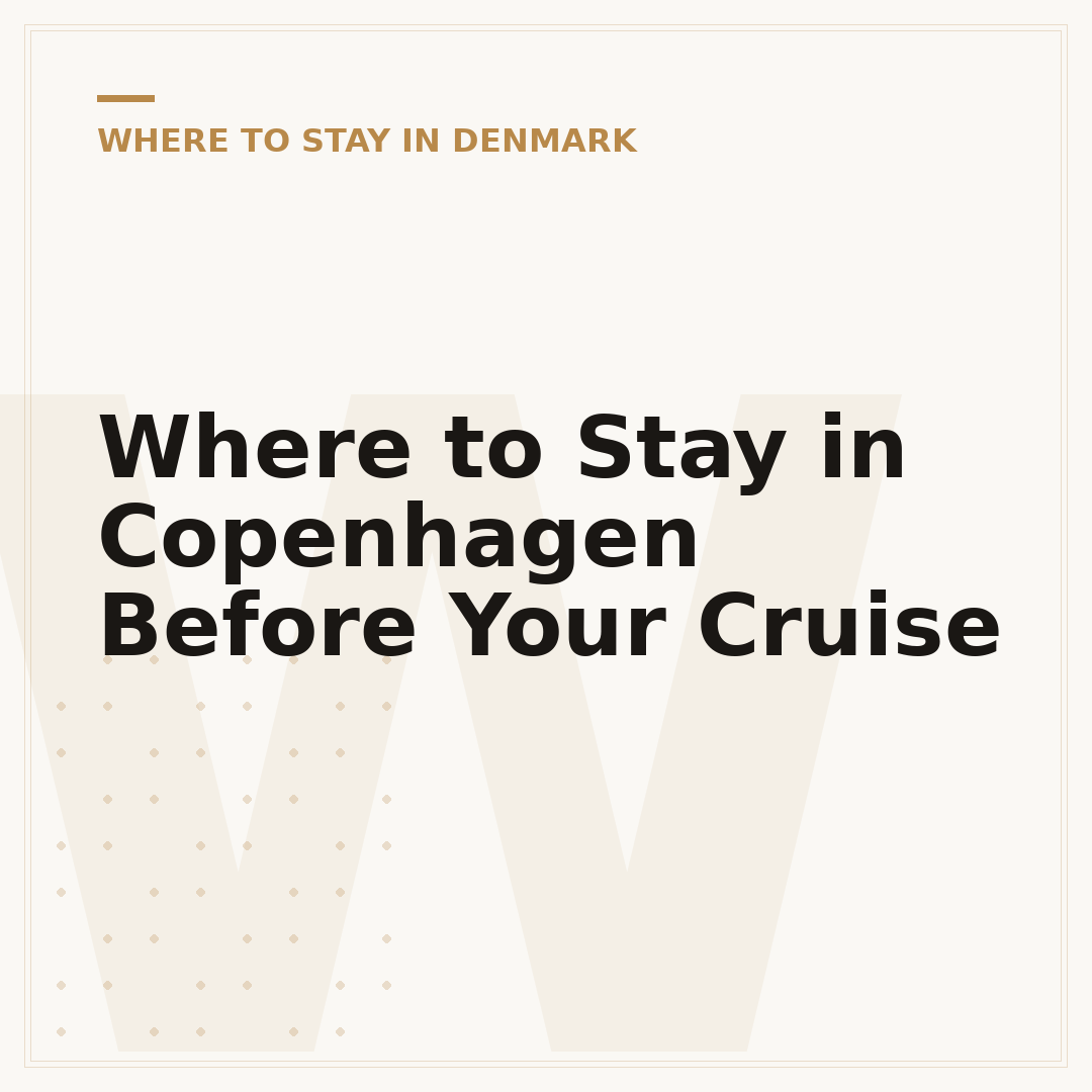 Where to Stay in Copenhagen Before Your Cruise