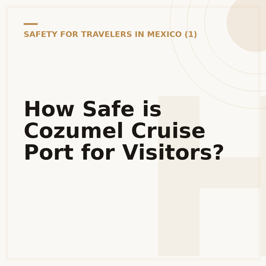 How Safe is Cozumel Cruise Port for Visitors?