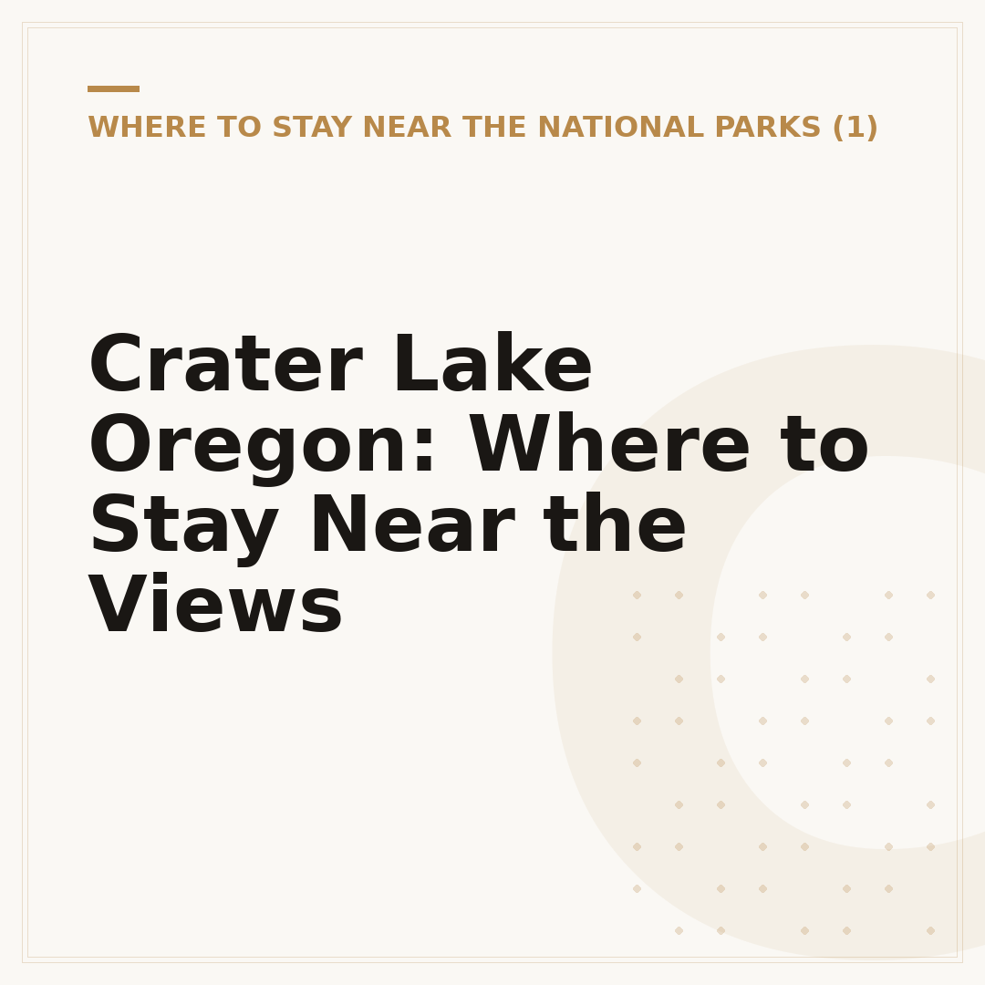 Crater Lake Oregon: Where to Stay Near the Views