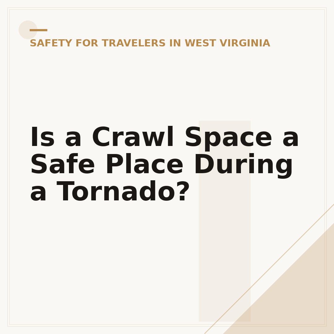 Is a Crawl Space a Safe Place During a Tornado?