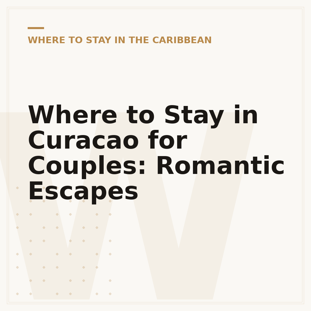 Where to Stay in Curacao for Couples: Romantic Escapes