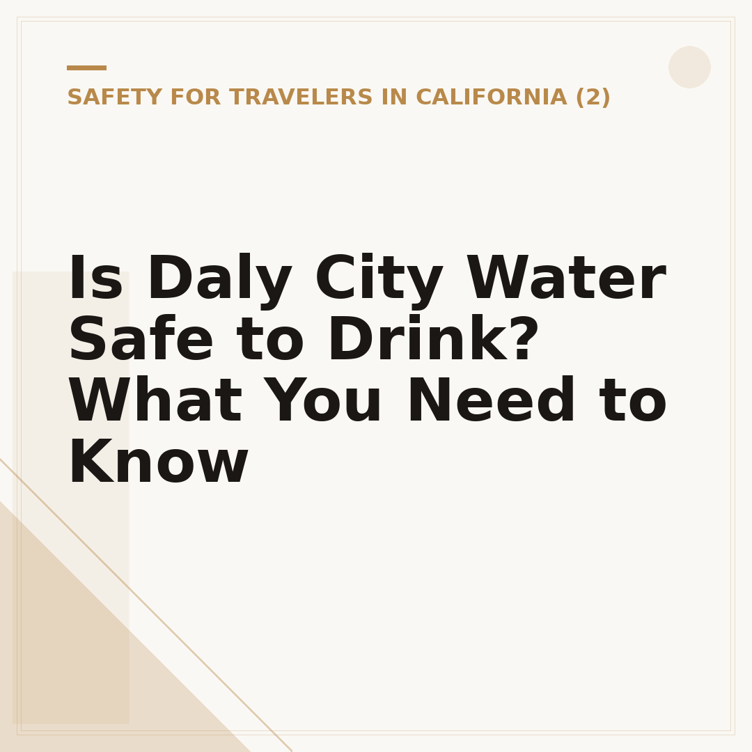 Is Daly City Water Safe to Drink? What You Need to Know