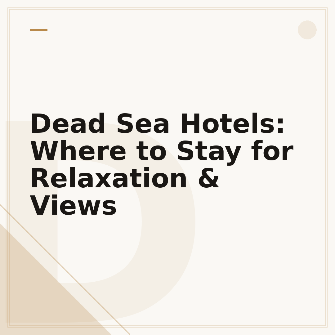 Dead Sea Hotels: Where to Stay for Relaxation & Views