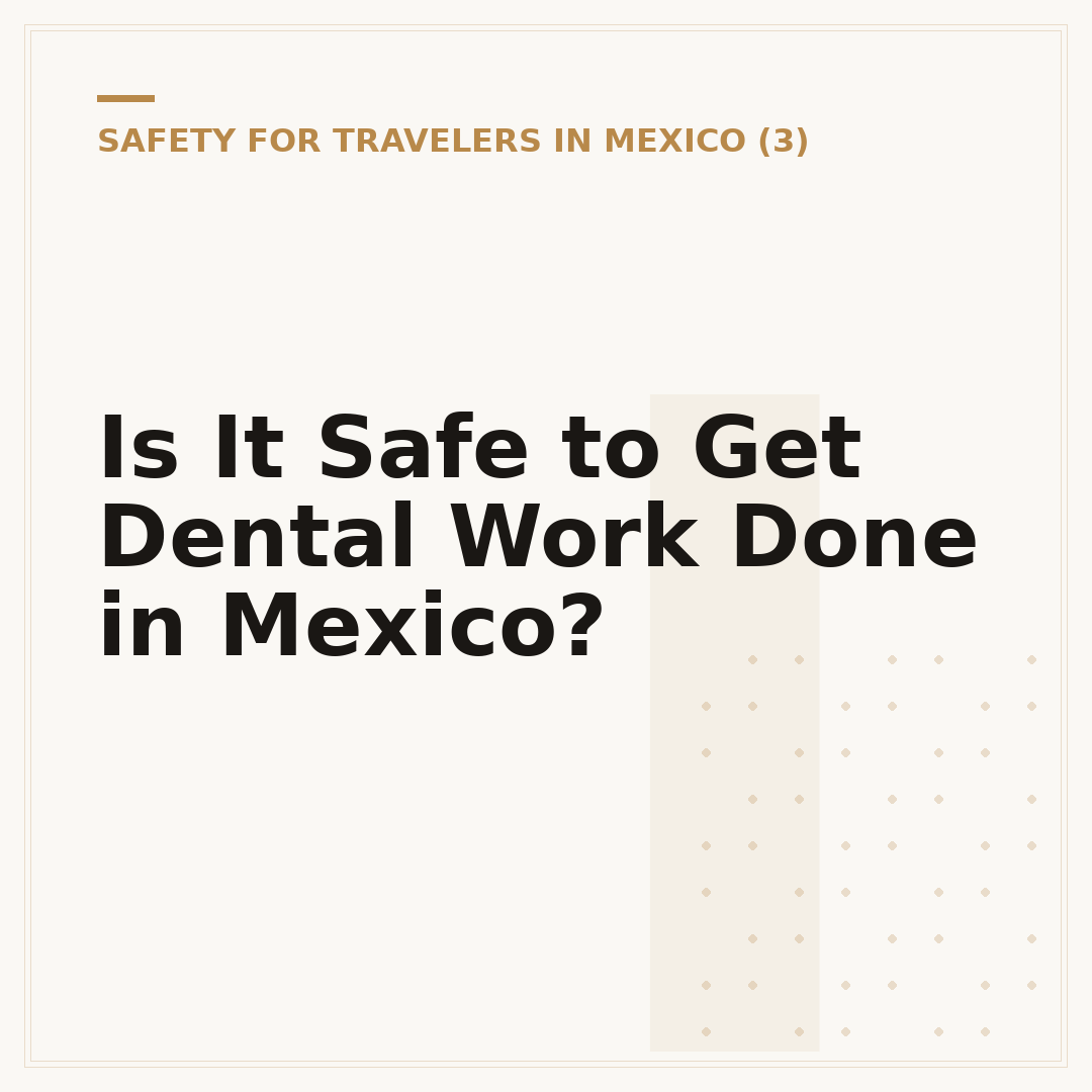 Is It Safe to Get Dental Work Done in Mexico?