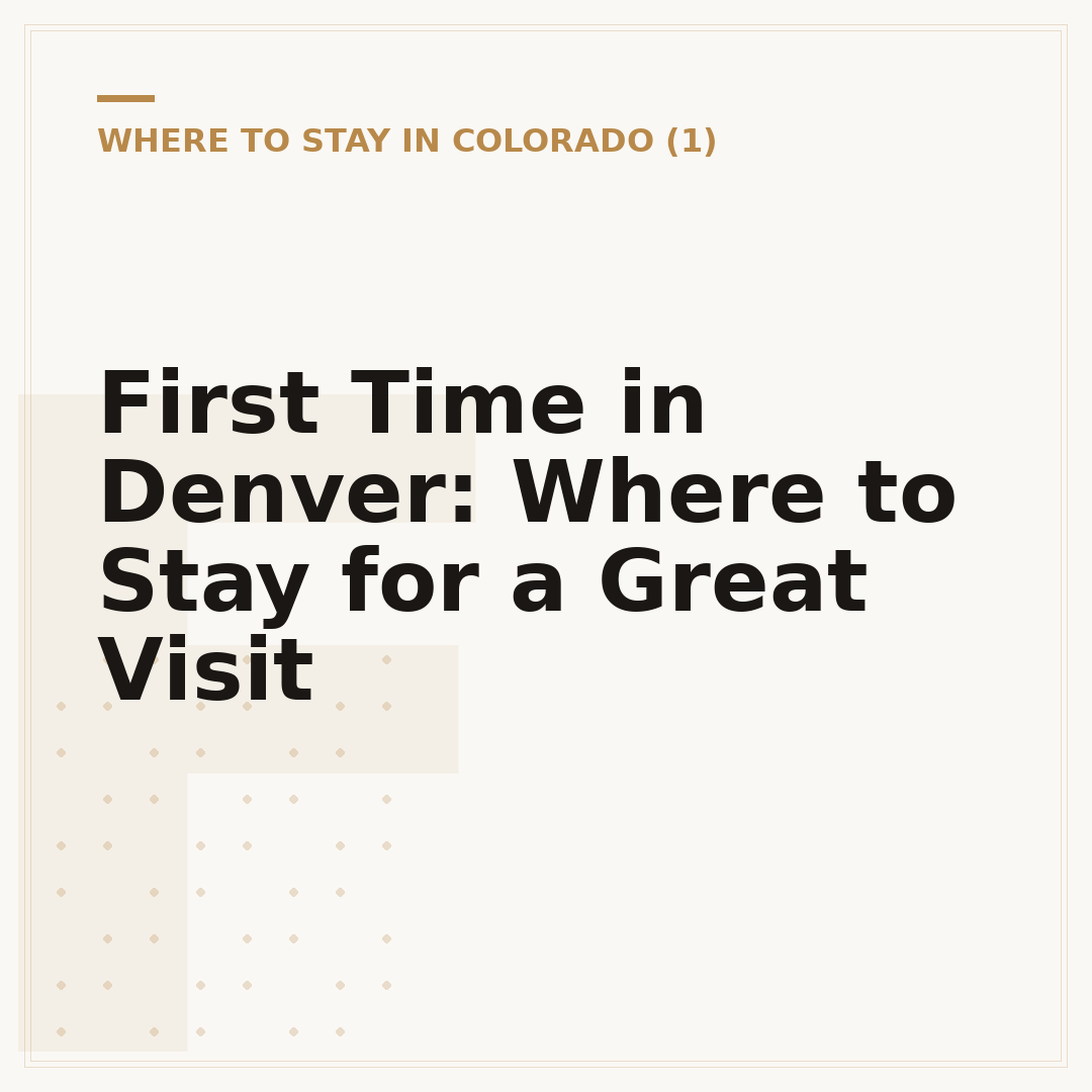 First Time in Denver: Where to Stay for a Great Visit
