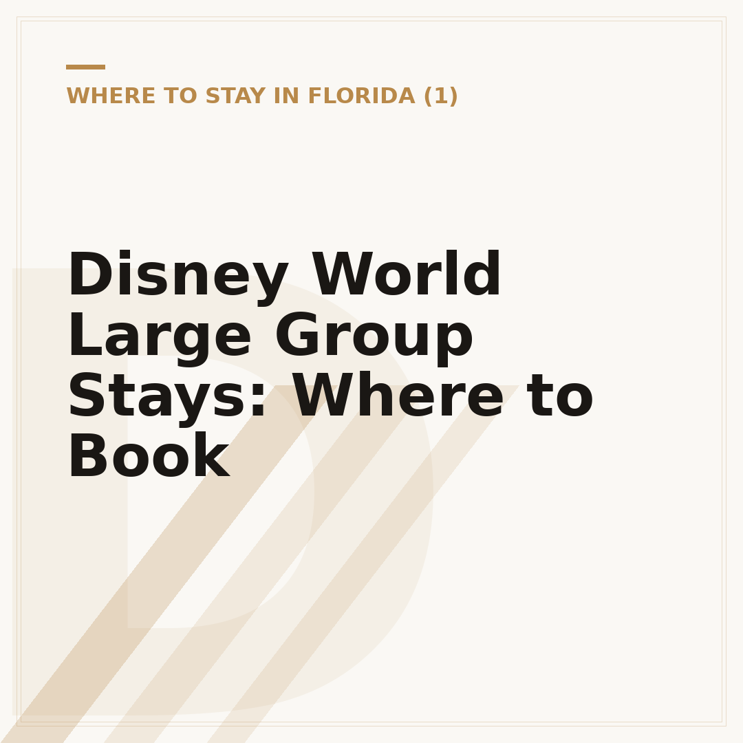Disney World Large Group Stays: Where to Book