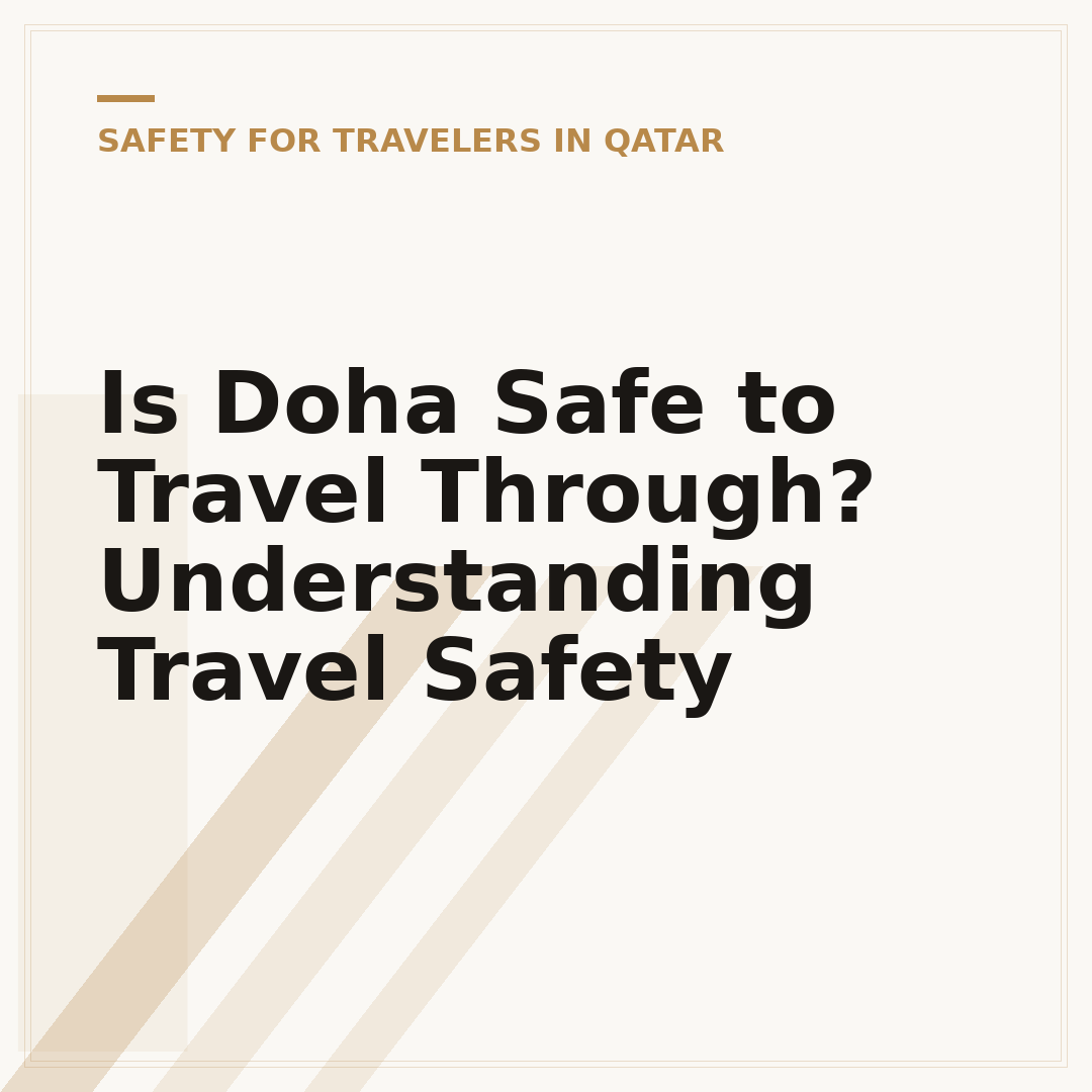 Is Doha Safe to Travel Through? Understanding Travel Safety