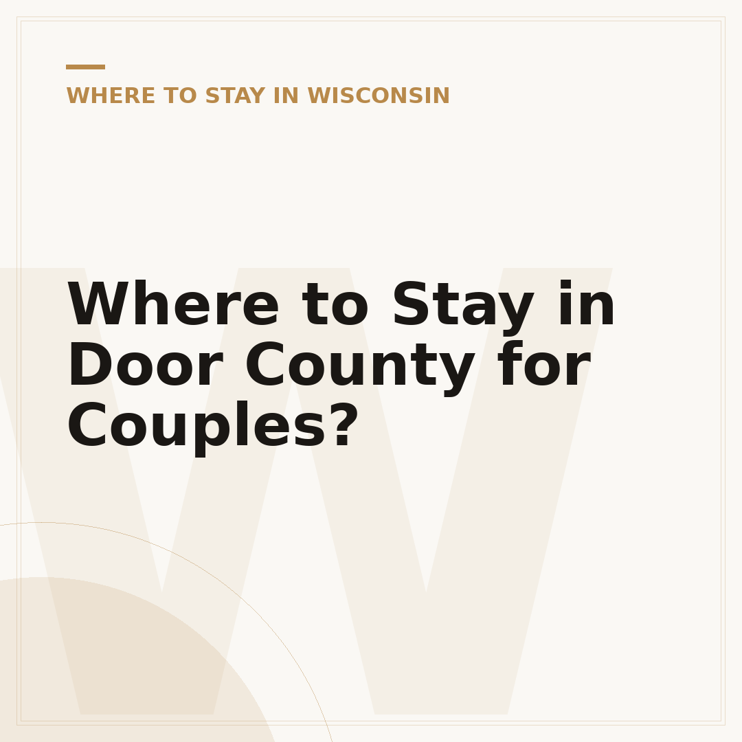 Where to Stay in Door County for Couples?