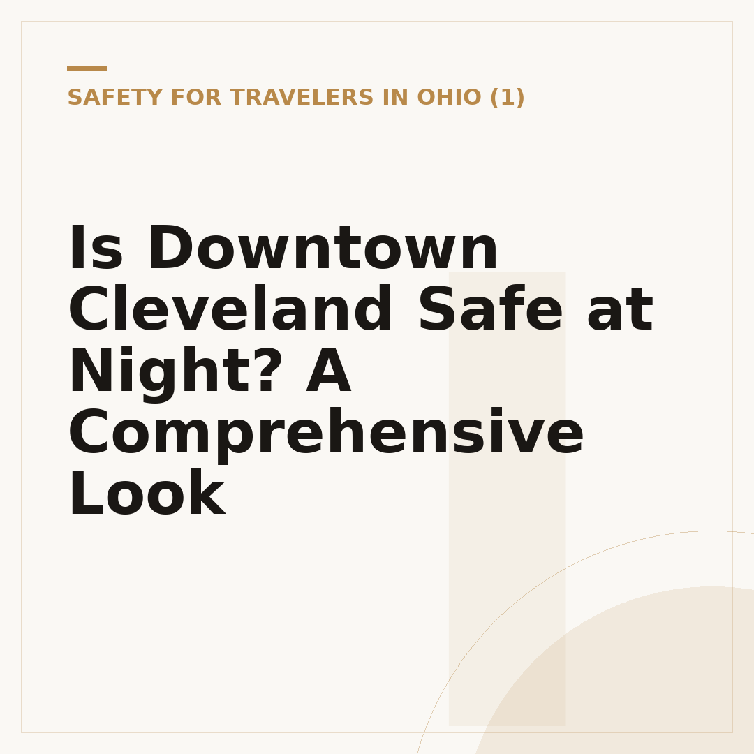 Is Downtown Cleveland Safe at Night? A Comprehensive Look