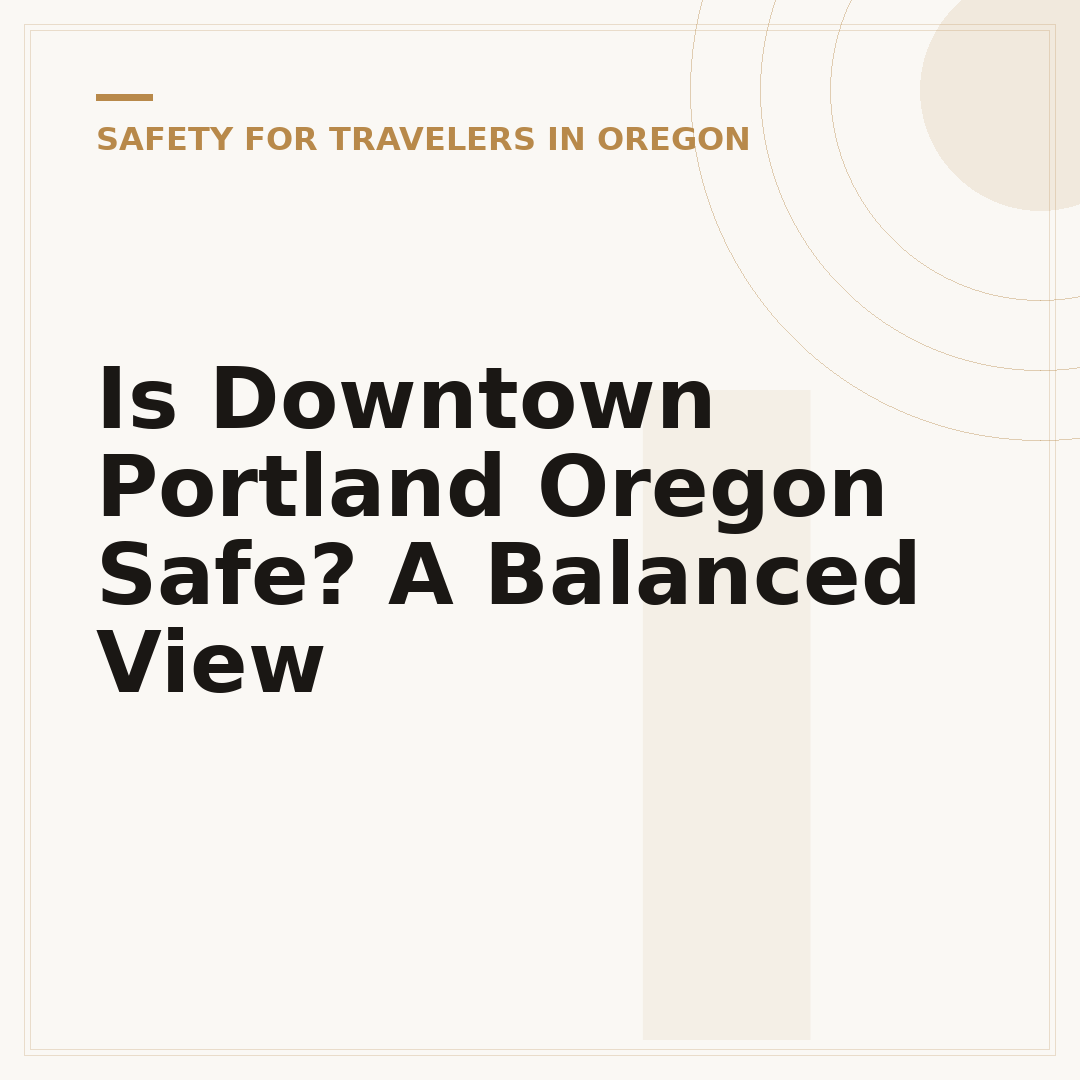 Is Downtown Portland Oregon Safe? A Balanced View